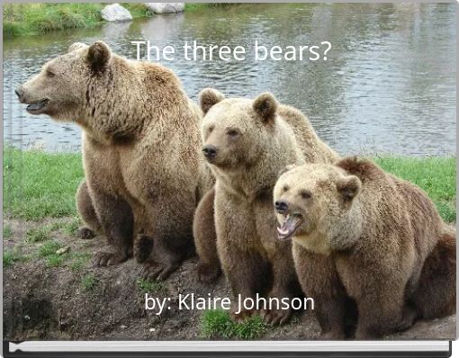 The three bears?