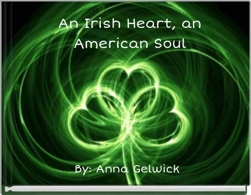 An Irish Heart, an American Soul