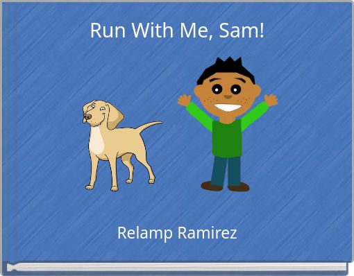 Run With Me, Sam!