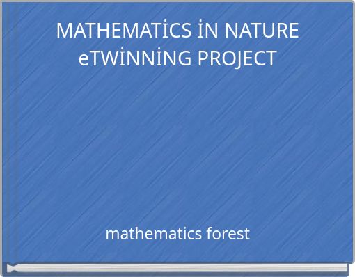 MATHEMATİCS İN NATURE eTWİNNİNG PROJECT