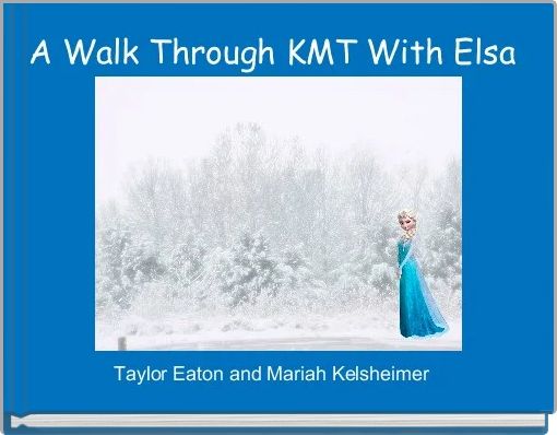 A Walk Through KMT With Elsa 