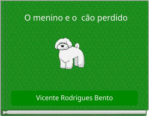 Front cover of 'O menino e o cão perdido' 