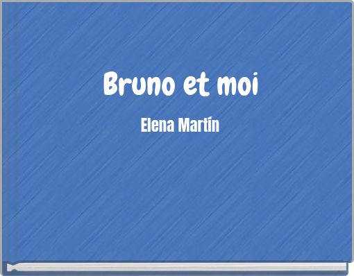 Bruno et moi