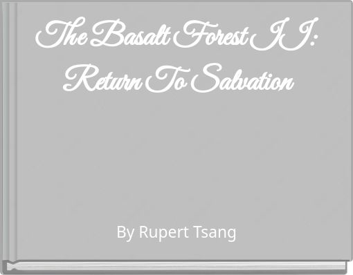The Basalt Forest II: Return To Salvation