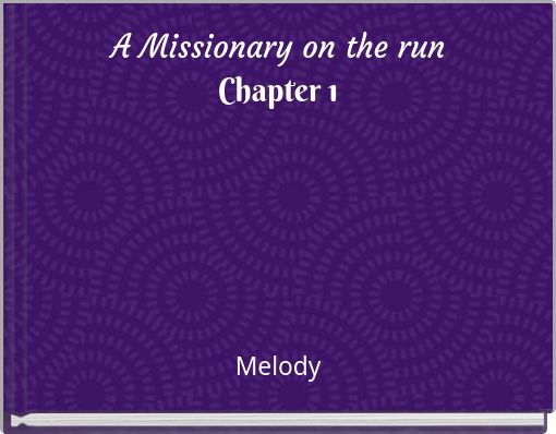 Book Cover for: A Missionary on the run Chapter 1