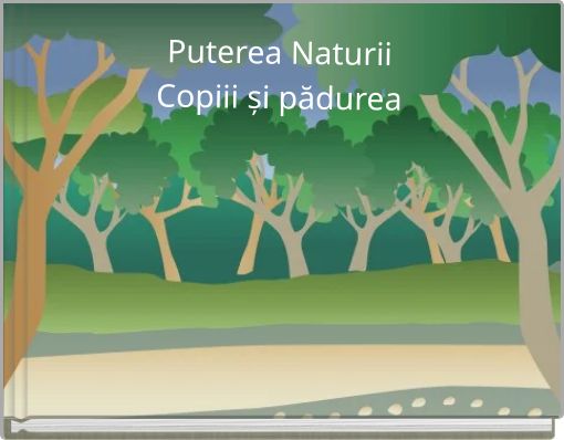 Puterea Naturii Copiii și pădurea