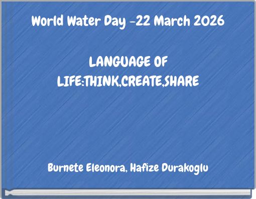 World Water Day -22 March 2026 LANGUAGE OF LIFE:THINK,CREATE,SHARE