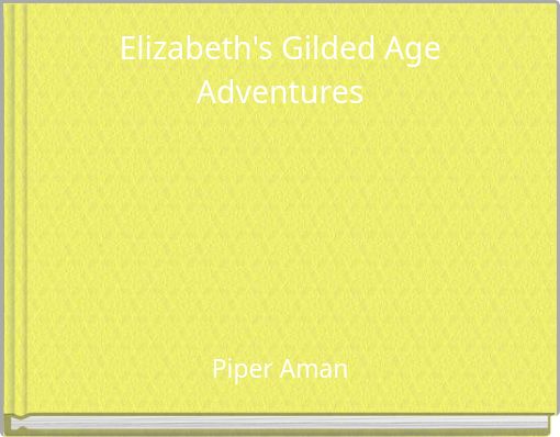 Elizabeth's Gilded Age Adventures