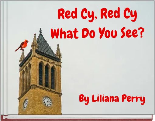 Red Cy, Red Cy What Do You See?