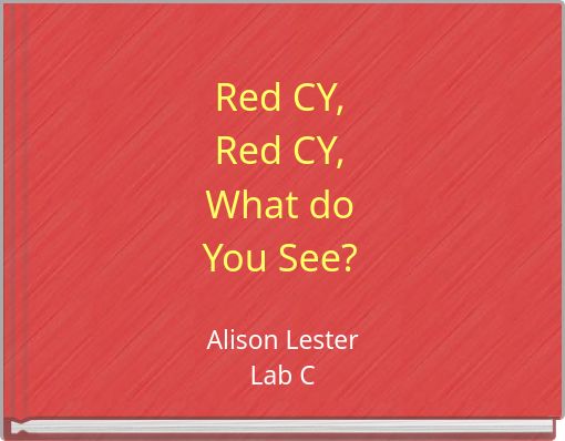 Red CY, Red CY, What do You See?