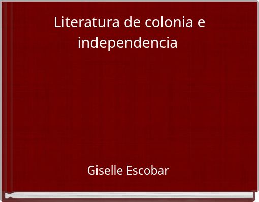 Literatura de colonia e independencia