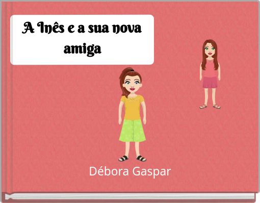A Inês e a sua nova amiga