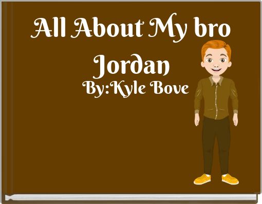All About My bro Jordan