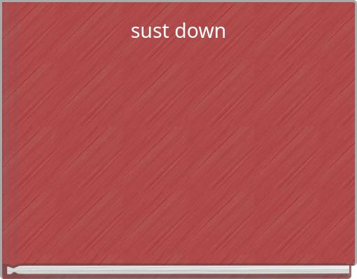 sust down