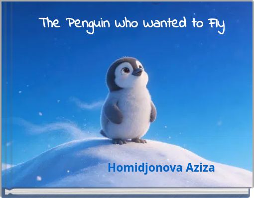 The Penguin Who Wanted to Fly