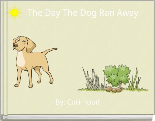 The Day The Dog Ran Away