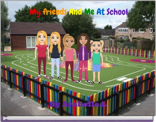 My friends And Me At School