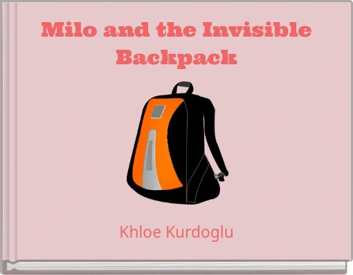 Milo and the Invisible Backpack