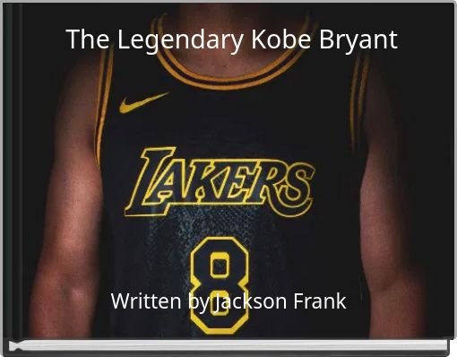 The Legendary Kobe Bryant