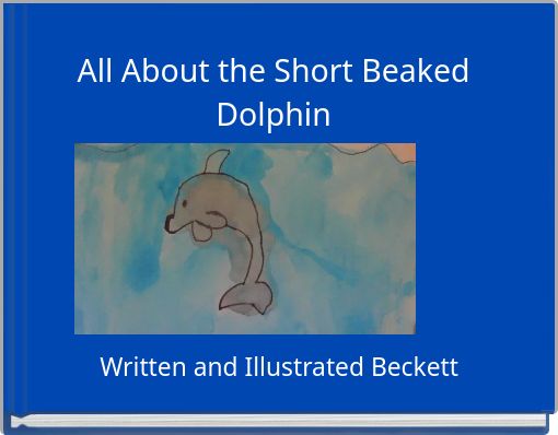Book Cover for: All About the Short Beaked Dolphin