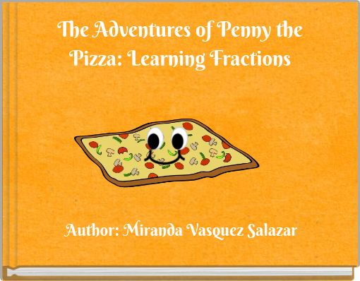 The Adventures of Penny the Pizza: Learning Fractions