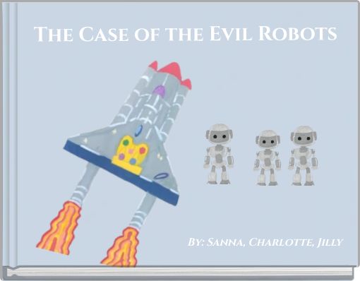 The Case of the Evil Robots