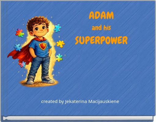 ADAM and his SUPERPOWER