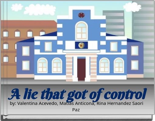 A lie that got of control