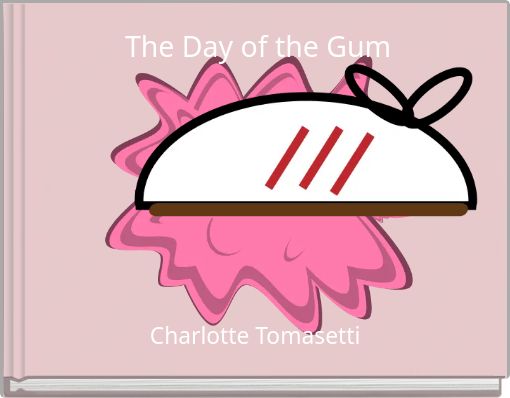 The Day of the Gum