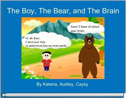 The Boy, The Bear, and The Brain 