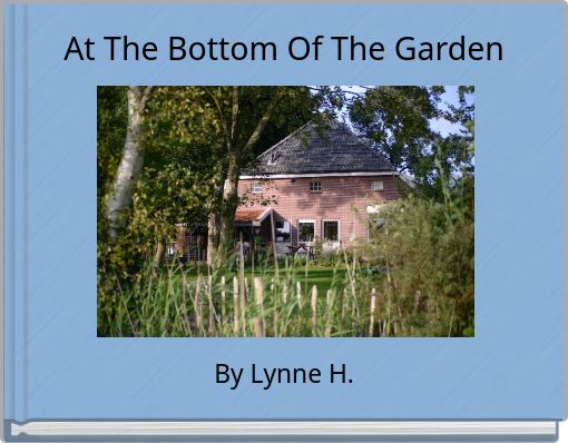 At The Bottom Of The Garden