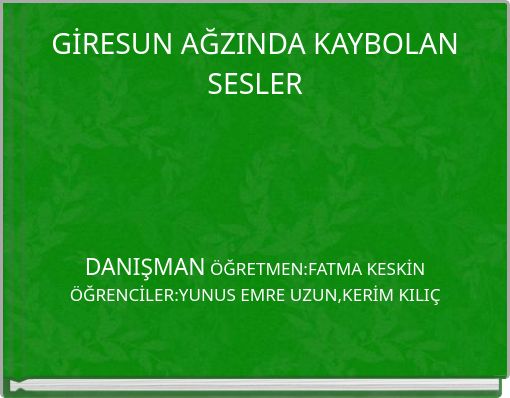 GİRESUN AĞZINDA KAYBOLAN SESLER