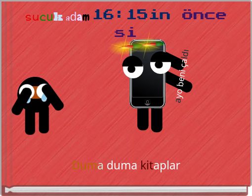 sucuk adam 16:15in &ouml;ncesi