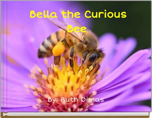 Bella the Curious Bee