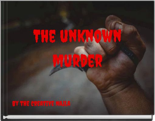 The unknown murder