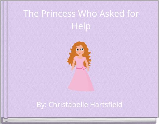 The Princess Who Asked for Help