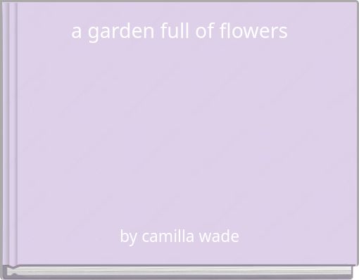 a garden full of flowers
