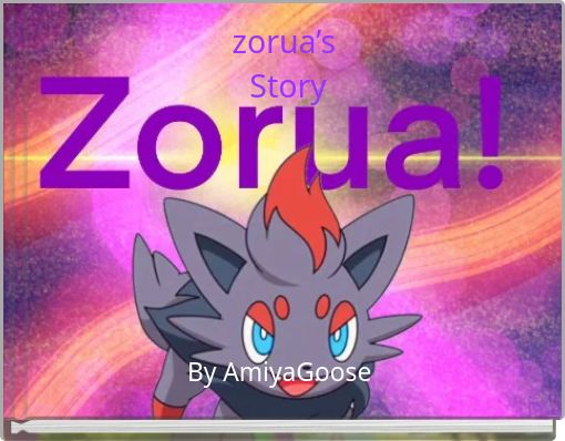 zorua&rsquo;s Story