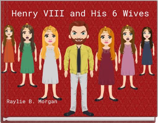 Henry VIII and His 6 Wives