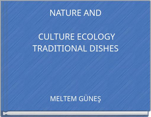 NATURE AND CULTURE ECOLOGY TRADITIONAL DISHES