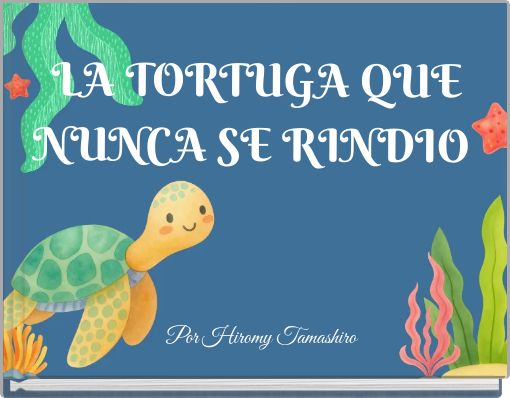Front cover of 'LA TORTUGA QUE NUNCA SE RINDIO' 
