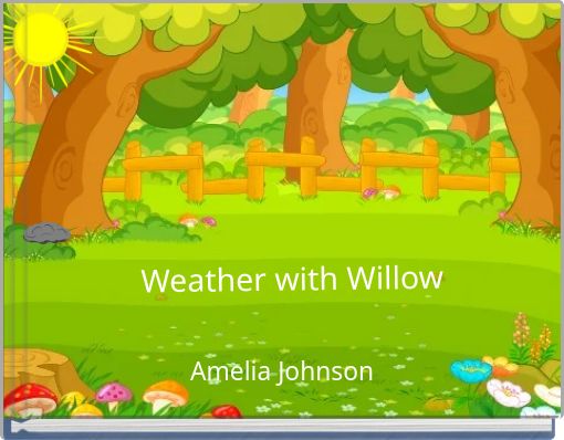 Weather with Willow