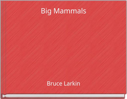 Big Mammals