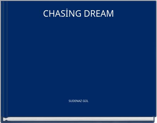 CHASİNG DREAM