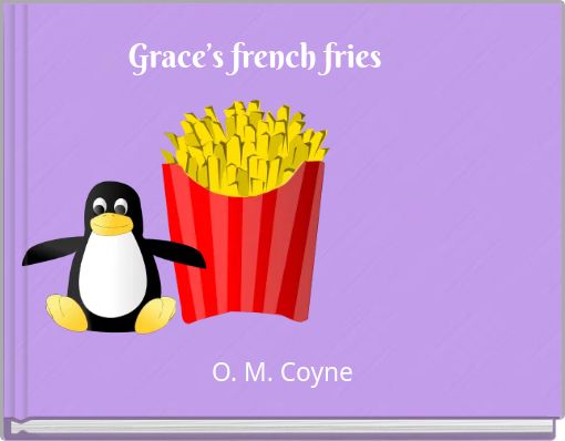 Grace&rsquo;s french fries