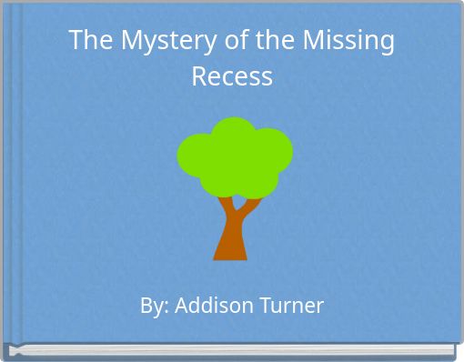 The Mystery of the Missing Recess