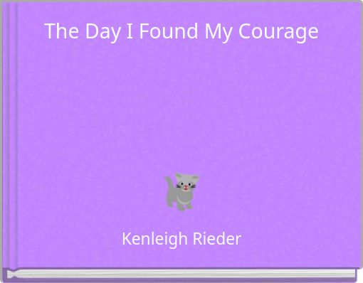 The Day I Found My Courage