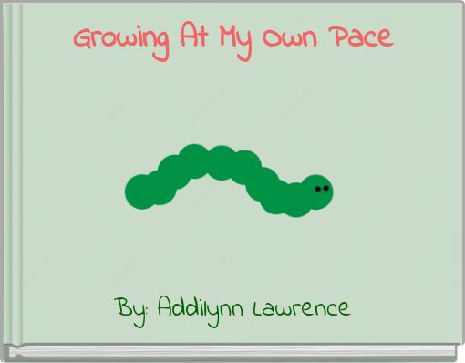 Growing At My Own Pace