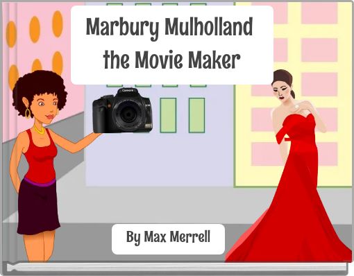 Marbury Mulholland the Movie Maker