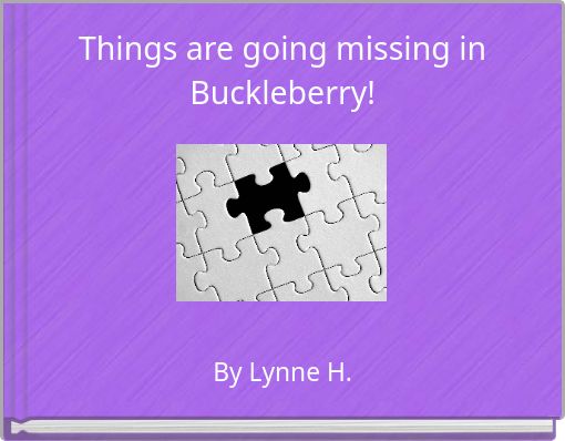 Things are going missing in Buckleberry!
